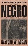 Rayford Logan, Rayford W. Logan, Rayford Whittingham Logan - Betrayal of the Negro