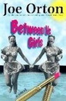 Orton, Joe Orton - Between Us Girls