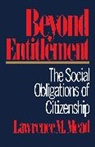 Lawrence M. Mead, Mead Lawrence M. - Beyond Entitlement