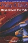 Philip Dick, Philip K Dick, Philip K. Dick - Beyond Lies the Wub