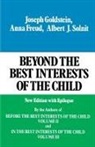 Anna Freud, Anna Freund, Joseph Goldstein, Albert J. Solnit - Beyond the Best Interests of the Child