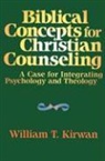 John Carter, W.T. Kirwan, William T Kirwan, William T. Kirwan - Biblical Concepts for Christian Counseling