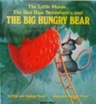 Audrey Wood, Don Wood, Don Wood - The Little Mouse, the Red Ripe Strawberry, and the Big Hungry Bear