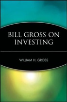 Gross, B Gross, William H Gross, William H. Gross, Gross William H., Random House - Bill Gross on Investing