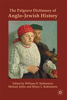 William Rubinstein, A Jolles, Michael A. Jolles, Hilary L. Rubinstein, W Rubinstein, W. Rubinstein... - Palgrave Dictionary of Anglojewish Histo