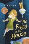 Betty Brock, Brock Betty, Betty Brock, Wallace Tripp, Tripp Wallace - No Flying in the House