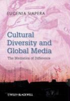 Siapera, E Siapera, Eugenia Siapera, Eugenia (University of Leicester Siapera, Siapera Eugenia - Cultural Diversity and Global Media