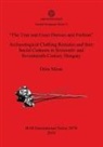 Dora Merai, Dóra Mérai - "The True and Exact Dresses and Fashion" Archaeological Clothing Remains and their Social Contexts in Sixteenth- and Seventeenth-Century Hungary