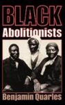 Benjamin Quarles, Quarles Benjamin - Black Abolitionists