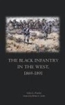 Arlen L. Fowler - The Black Infantry in the West 1869-1891