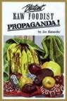 Joe Alexander, COLLECTIF - Blatant Raw Food Propaganda
