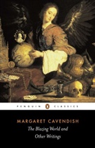 Margaret Cavendish, Kate Lilley, Margaret Cavendish Newcastle, Kate Lilley - Blazing World and other Writtings
