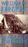 William W. Johnstone - Blood of the Mountain Man