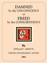 Appolles T. Sweatte - Damned By the Unconscious Or Freed By the Conscientious