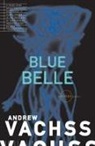 Andrew Vachss, Andrew H. Vachss - Blue Belle