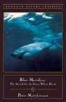 Peter Mathiessen, Peter Matthiessen - Blue Meridian
