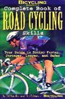 "Bicycling" Magazine, Bicycling Magazine, Editors of Bicycling Magazine, Ben Hewitt, Ed Pavelka, Editors of Bicycling Magazine... - Bicycling Magazine's Complete Book of Road Cycling Skills