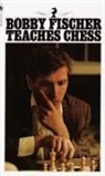 B. Fischer, Bobby Fischer, Stuart Margulies, Don Mosenfelder - Bobby Fischer Teaches Chess