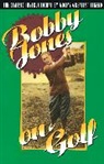 Bobby Jones, Robert T. Jones, Robert Tyre Jones - Bobby Jones on golf