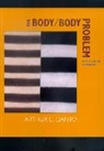 Arthur C. Danto, Arthur Coleman Danto, Danto Arthur C., Arthur C. Danto - Body/body Problem
