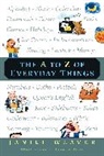 Francis Blake, Janice Weaver, Janice/ Blake Weaver, Francis Blake - The A to Z of Everyday Things