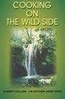 John Cook, Albert Taillon, Albert Cook Taillon - Cooking on the Wild Side
