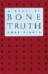 Anne Finger - Bone Truth