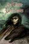 Clare B. Dunkle - By These Ten Bones