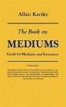 Allan Kardec, Allan (Allan Kardec) Kardec, S. Ferguson - The Book on Mediums