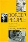 Oscar J. Martinez, Oscar J Martínez, Oscar J. Martínez - Border People