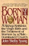 John Shelby Spong - Born of a Woman