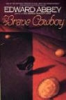 Edward Abbey - The Brave Cowboy