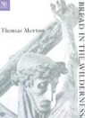 Thomas Merton - Bread in the Wilderness