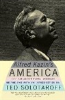 Alfred Kazin, Ted Solotaroff, Ted (EDT)/ Solotaroff Solotaroff, Ted Solotaroff - Alfred Kazin's America