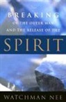 Watchman Nee - Breaking of the outer man and the r