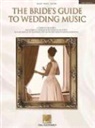 Hal Leonard Publishing Corporation (EDT), Hal Leonard Corp, Hal Leonard Publishing Corporation - The Bride's Guide to Wedding Music