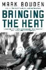 Mark Bowden - Bringing the Heat