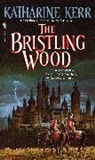 Katharine Kerr - The Bristling Wood