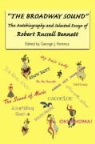 Robert Russell Bennett, George Ferencz, George Ferencz, George J. Ferencz - The Broadway Sound - The Autobiography and Selected Essays of Robert Russell Bennett