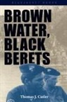 Thomas J Cutler, Thomas J. Cutler - Brown Water, Black Berets