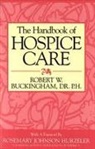 Robert W Buckingham, Robert W. Buckingham - Handbook of Hospice Care