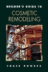 Chase M. Powers - Builder's Guide to Cosmetic Remodeling