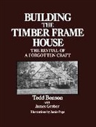 Tedd Benson, Tedd Gruber Benson, Benson Tedd, James Gruber, Jamie Page, Jamie Page... - Building the Timber Frame House