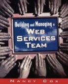 Baggy Cox, Nancy Cox - Building and Managing a Web Services Team