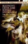 Bulfinch, Thomas Bulfinch, Dover Thrift Editions - Bulfinch's Greek and Roman Mythology