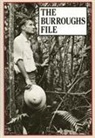William S Burroughs, William S. Burroughs - The Burroughs File