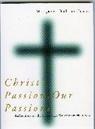 Margaret Bullitt-Jonas, The Rev Dr Margaret Bullitt-Jonas - Christ's Passion, Our Passions