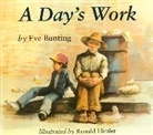 Eve Bunting, Eve/ Himler Bunting, Ronald Himler, Ronald Himler - A Day's Work