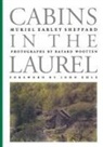 Muriel Earley Sheppard, Muriel Earley/ Wootten Sheppard, Bayard Wootten - Cabins in the Laurel