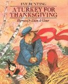 Eve Bunting, Eve/ De Groat Bunting, D. De Groat, Diane de Groat, Diane Groat, Diane de Groat - A Turkey for Thanksgiving